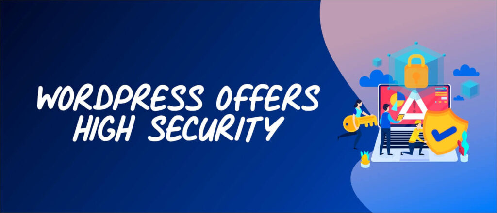 WordPress offer High Security - Benefits of WordPress Website - Blog Haveli